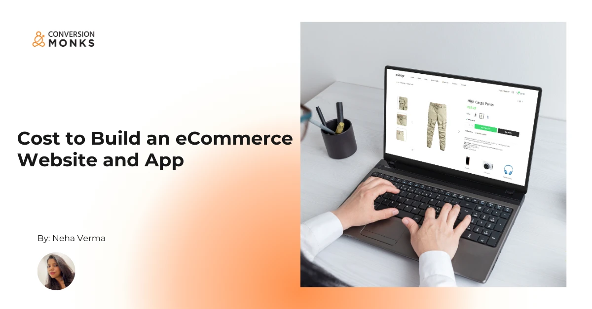 How Much Does It Cost to Build an eCommerce Website and App? A Detailed Breakdown