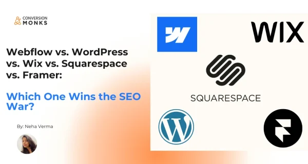 Webflow vs. WordPress vs. Wix vs. Squarespace vs. Framer